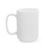 11658506801122634394_2048.jpeg Ceramic Mug, (11oz, 15oz)